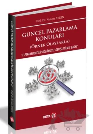 Güncel Pazarlama Konuları (Örnek Olaylarla)