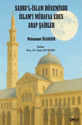 Sadru’l-İslam Döneminde İslam’ı Müdafaa Eden Arap Şairler