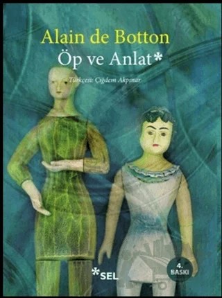 Öp ve Anlat – Alain de Botton – Sel Yayıncılık kitap kapağı