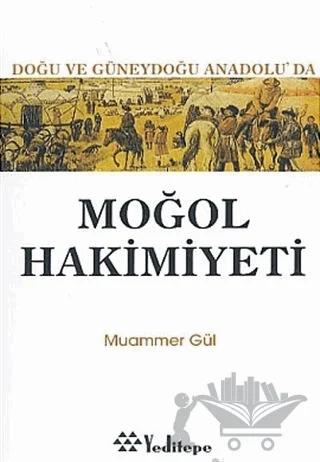 Moğol Hakimiyeti Doğu ve Güneydoğu Anadolu’da