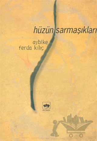 Hüzün Sarmaşıkları – Aybike Ferda Kılıç – Ötüken Neşriyat kitap kapağı