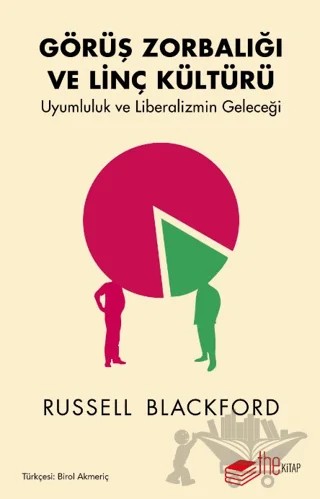Görüş Zorbalığı ve Linç Kültürü – Russell Blackford – The Kitap kitap kapağı