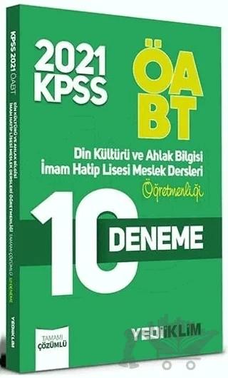 2021 ÖABT Din Kültürü ve Ahlak Bilgisi İmam Hatip Lisesi Meslek Dersleri Öğretmenliği Tamamı Çözümlü 10 Deneme