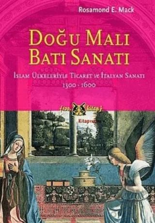 Doğu Malı Batı Sanatı – Rosamond E. Mack – Kitap Yayınevi kitap kapağı
