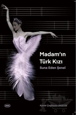 Madam'ın Türk Kızı – Kanat Çağlayan Akbıyık – Zeus Kitabevi kitap kapağı