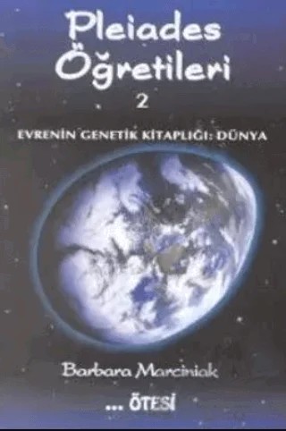 Pleiades Öğretileri 2 Evrenin Genetik Kitaplığı: Dünya – Barbara Marciniak – Ötesi Yayıncılık kitap kapağı