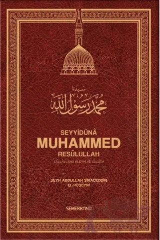 Seyyidünâ Muhammed Resûlullah – Abdullah Siraceddin El-Hüseyni – Semerkand Yayınları kitap kapağı
