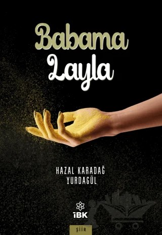 Babama Layla – HazaL Karadağ Yurdagül – İBK - İz Bırakan Kalemler kitap kapağı