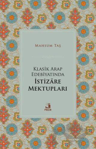 Klasik Arap Edebiyatında İstizare Mektupları