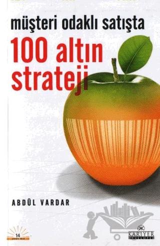 Müşteri Odaklı Satışta 100 Altın Strateji