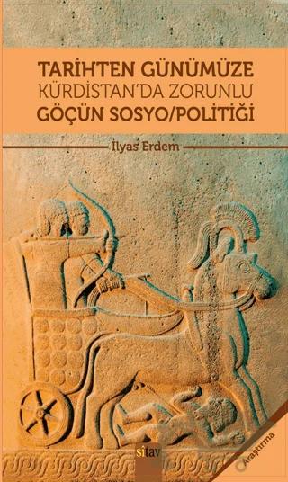 Tarihten Günümüze Kürdistan'da Zorunlu Göçün Sosyo/Politiği