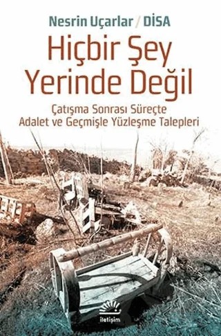 Hiçbir Şey Yerinde Değil – Nesrin Uçarlar – İletişim Yayınevi kitap kapağı