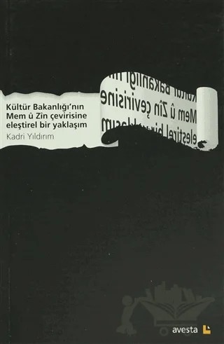 Kültür Bakanlığı’nın Mem u Zin Çevirisine Eleştirel Bir Yaklaşım – Kadri Yıldırım – Avesta Yayınları kitap kapağı