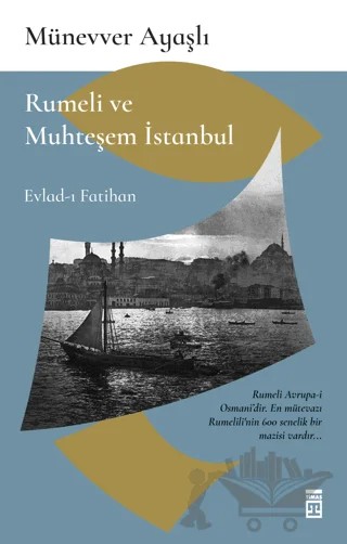 Rumeli ve Muhteşem İstanbul – Münevver Ayaşlı – Timaş Yayınları kitap kapağı