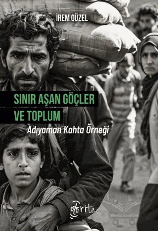 Sınır Aşan Göçler ve Toplum Adıyaman Kahta Örneği – İrem Güzel – Otorite Yayınları kitap kapağı