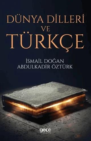 Dünya Dilleri Ve Türkçe – Abdulkadir Öztürk, İsmail Doğan – Gece Kitaplığı kitap kapağı