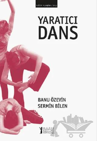 Yaratıcı Dans – Banu Özevin, Sermin Bilen – Müzik Eğitimi Yayınları kitap kapağı