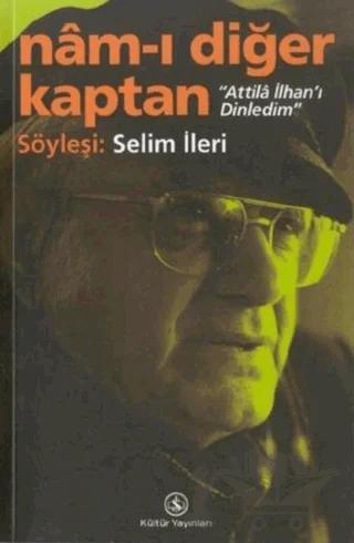 Nam-ı Diğer Kaptan - Attila İlhan’ı Dinledim
