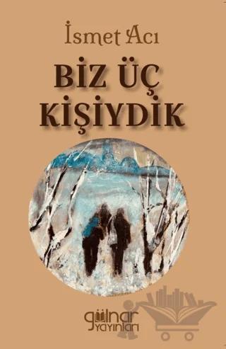 Biz Üç Kişiydik