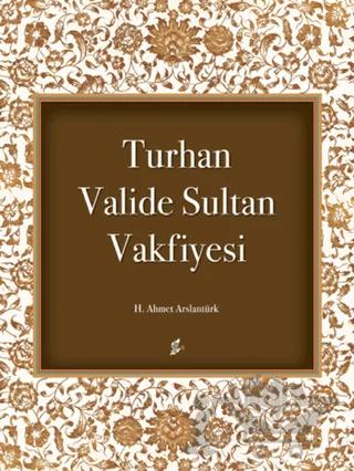 Turhan Valide Sultan Vakfiyesi
