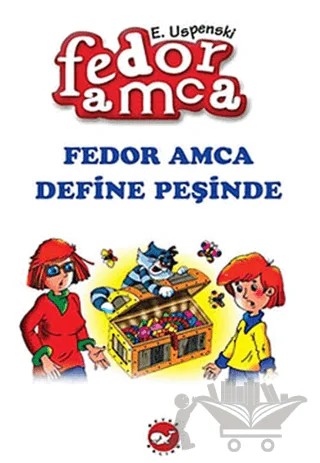 Fedor Amca Define Peşinde – Eduard Uspenski – Beyaz Balina Yayınları kitap kapağı