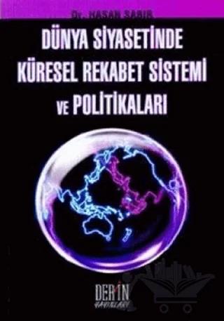Dünya Siyasetinde Küresel Rekabet Sistemi ve Politikaları