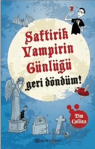 Geri Döndüm! - Saftirik Vampirin Günlüğü