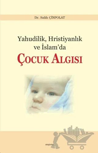 Yahudilik, Hristiyanlık ve İslam’da Çocuk Algısı