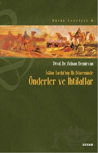 İslam Tarihi’nin İlk Döneminde Önderler ve İhtilaflar