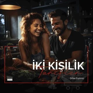 İki Kişilik Tarifler – Orhan Eryılmaz – Siyah Beyaz Yayınları kitap kapağı