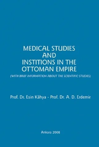 Medical Studies And Institions In The Ottoman Empire – Esin Kâhya, A. Demirhan Erdemir – Hegem Yayınları kitap kapağı