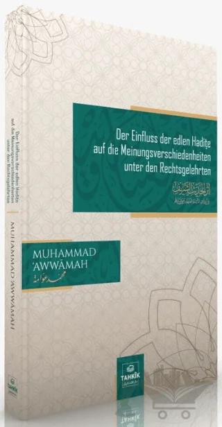 Der Einfluss der edlen Hadīṯe auf die Meinungsverschiedenheiten unter den Rechtsgelehrten
