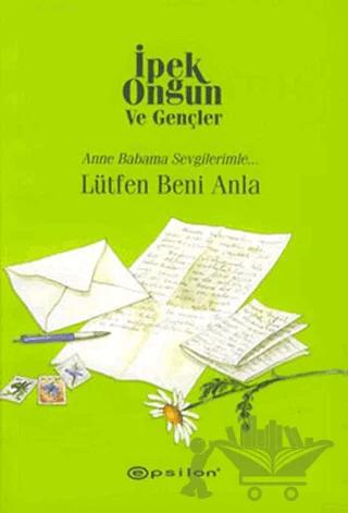 Lütfen Beni Anla Anne Babama Sevgilerimle...