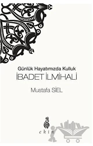 İbadet İlmihali Günlük Hayatımızda Kulluk