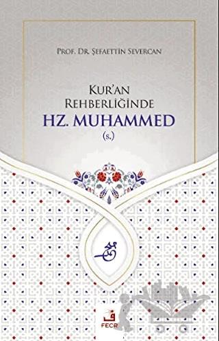 Kur'an Rehberliğinde Hz. Muhammed (s.)