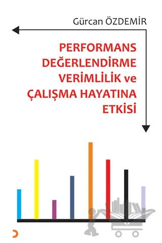 Performans Değerlendirme Verimlilik ve Çalışma Hayatına Etkisi