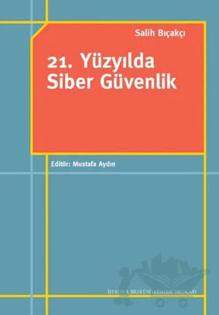 21. Yüzyılda Siber Güvenlik
