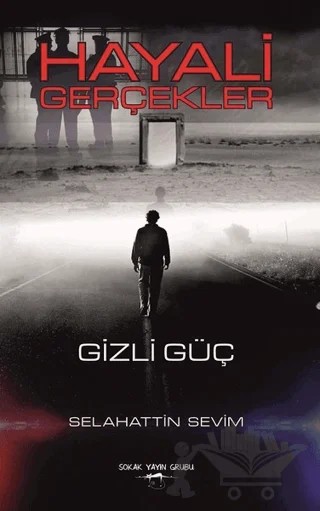 Hayali Gerçekler Gizli Güç – Selahattin Sevim – Sokak Kitapları Yayınları kitap kapağı