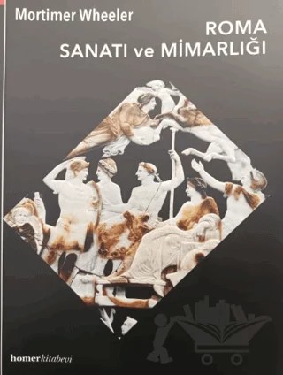 Roma Sanatı ve Mimarlığı – Mortimer Wheeler – Homer Kitabevi kitap kapağı