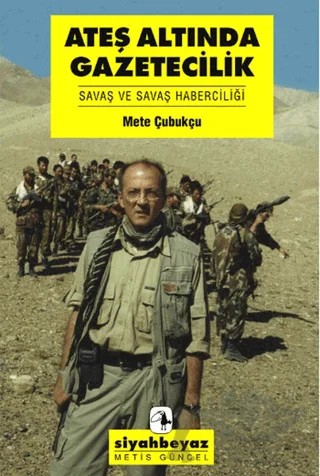 Ateş Altında Gazetecilik – Mete Çubukçu – Metis Yayınları kitap kapağı