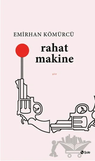 Rahat Makine – Emirhan Kömürcü – Şule Yayınları kitap kapağı