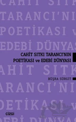 Cahit Sıtkı Tarancı'nın Poetikası ve Edebi Dünyası