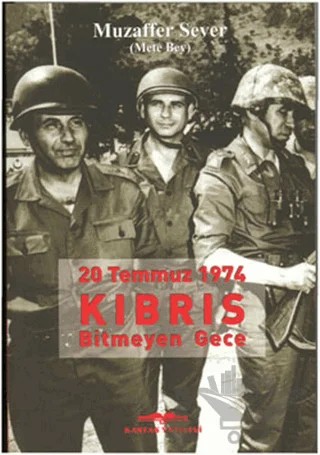20 Temmuz 1974 Kıbrıs Bitmeyen Gece – Muzaffer Sever – Kastaş Yayınları kitap kapağı