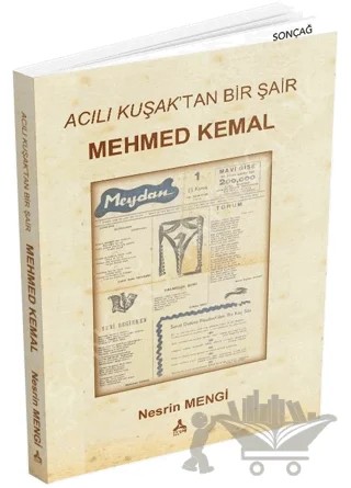 Acılı Kuşak'tan Bir Şair - Mehmed Kemal – Nesrin Mengi – Sonçağ Yayınları kitap kapağı