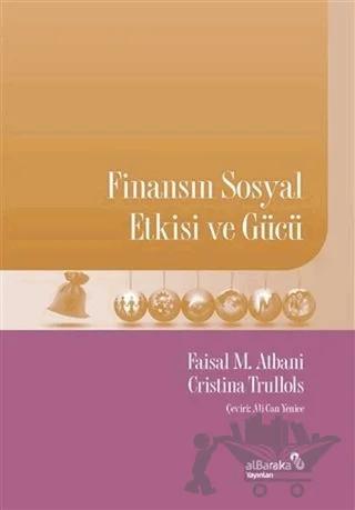 Finansın Sosyal Etkisi ve Gücü – Cristina Trullols, Faisal M. Atbani – Albaraka Yayınları kitap kapağı