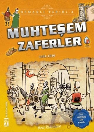 Muhteşem Zaferler - Osmanlı Tarihi 4 – Metin Özdamarlar – İlk Genç Timaş kitap kapağı