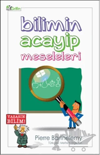 Bilimin Acayip Meseleleri – Pierre Barthelemy – Grifin Yayınları kitap kapağı