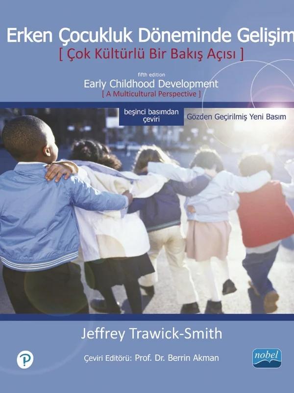 ERKEN ÇOCUKLUK DÖNEMİNDE GELİŞİM - Çok Kültürlü Bir Bakış Açısı / Early Childhood Development A Multicultural Perspective