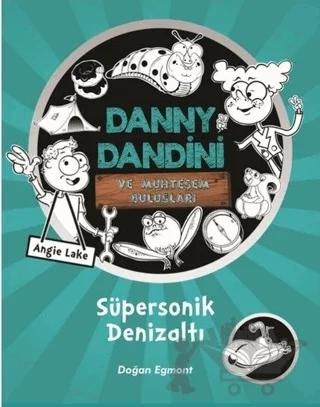 Danny Dandini ve Muhteşem Buluşları - Süpersonik Denizaltı