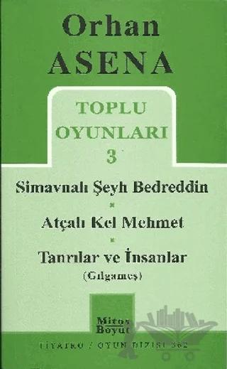 Toplu Oyunları 3 - Simavnalı Şeyh Bedreddin / Atçalı Kel Mehmet / Tanrılar ve İnsanlar (Gılgameş)